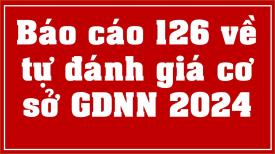 Báo cáo số 126 về tự đánh giá chất lượng năm 2024
